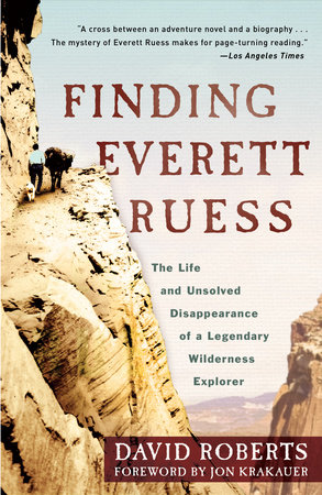 Finding Everett Ruess by David Roberts
