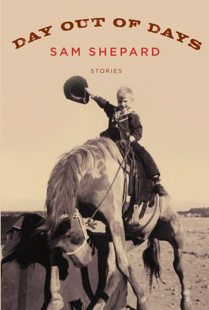 Day out of Days by Sam Shepard
