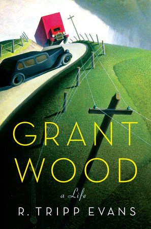 Grant Wood by R. Tripp Evans
