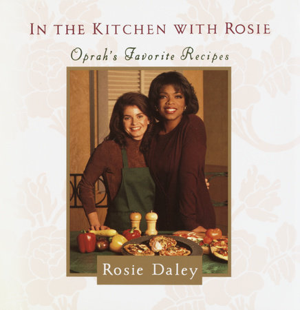 In the Kitchen with Rosie by Rosie Daley