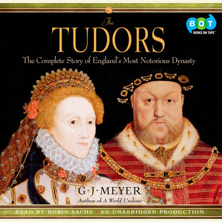 The Tudors by G. J. Meyer