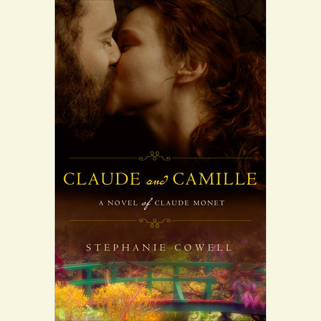 Claude & Camille by Stephanie Cowell