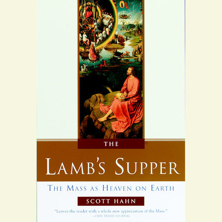The Lamb's Supper by Scott Hahn