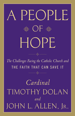 A People of Hope by John L. Allen, Jr. and Timothy M. Dolan
