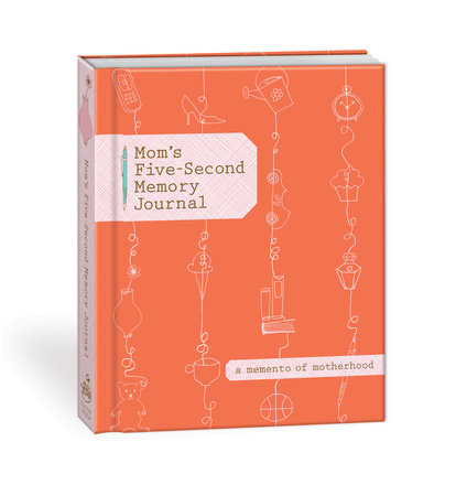 Mom's Five-Second Memory Journal by Potter Gift