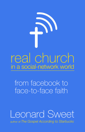 Real Church in a Social Network World by Leonard Sweet