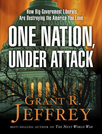 One Nation, Under Attack by Grant R. Jeffrey