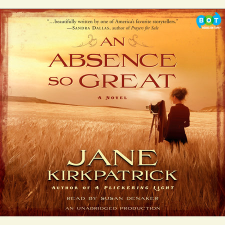 An Absence So Great by Jane Kirkpatrick
