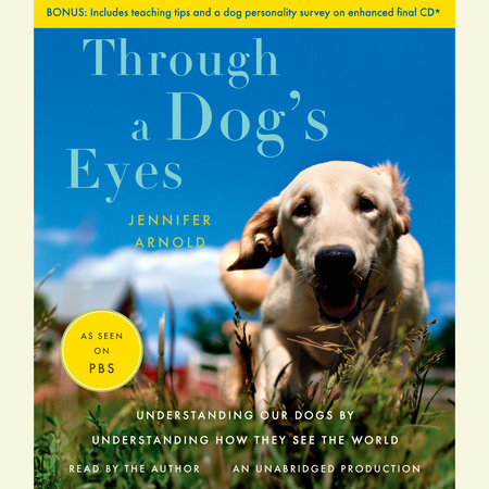 Through a Dog's Eyes by Jennifer Arnold
