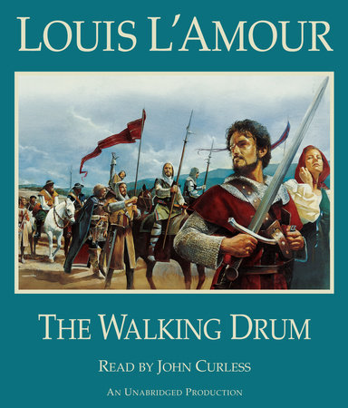 The Walking Drum (Louis L'Amour's Lost Treasures) by Louis L'Amour
