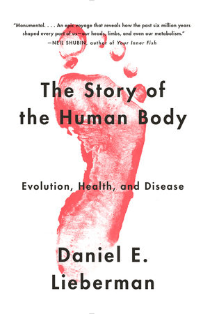 The Story of the Human Body by Daniel Lieberman
