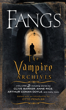 Fangs by Edited with an Introduction by Otto Penzler Foreword by Kim Newman