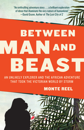 Between Man and Beast by Monte Reel