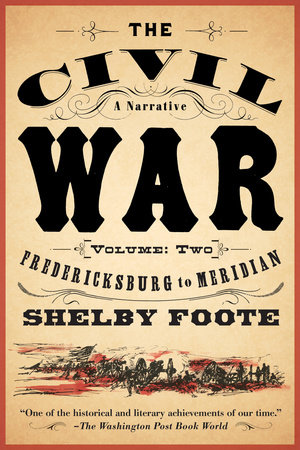 The Civil War: A Narrative by Shelby Foote