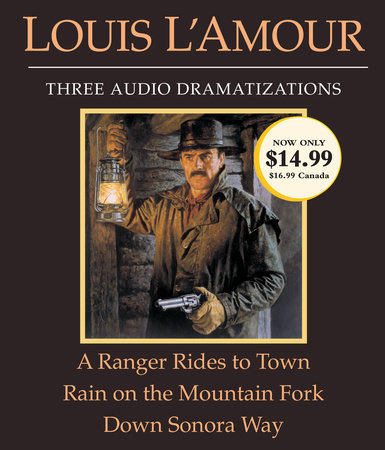 A Ranger Rides to Town/Rain on the Mountain Fork/Down Sonora Way by Louis L'Amour