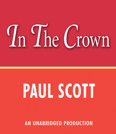 The Jewel in the Crown by Paul Scott