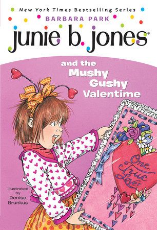Junie B. Jones #14: Junie B. Jones and the Mushy Gushy Valentime by Barbara Park