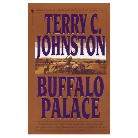 Buffalo Palace by Terry C. Johnston