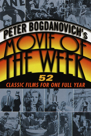 Peter Bogdanovich's Movie of the Week by Peter Bogdanovich