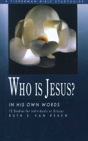 Who Is Jesus? by Ruth E. Van Reken