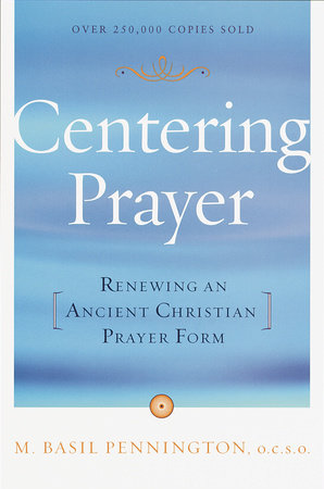 Centering Prayer by Basil Pennington