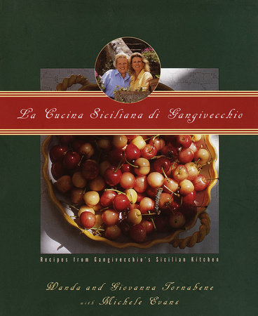 La Cucina Siciliana di Gangivecchio/Gangivecchio's Sicilian Kitchen by Wanda Tornabene and Giovanna Tornabene