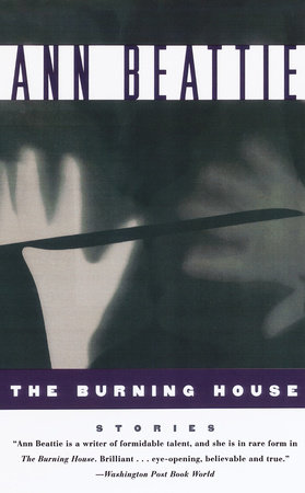 Burning House by Ann Beattie
