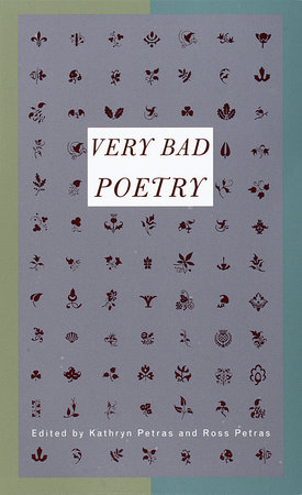 Very Bad Poetry by Kathryn Petras and Ross Petras