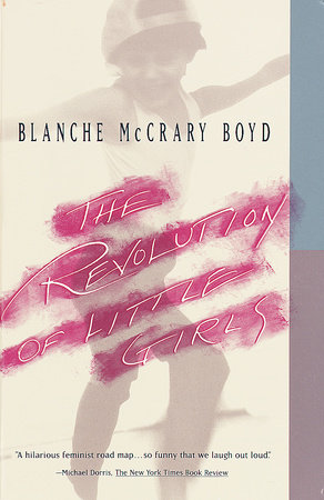 The Revolution of Little Girls by Blanche McCrary Boyd