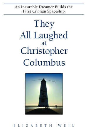 They All Laughed at Christopher Columbus by Elizabeth Weil