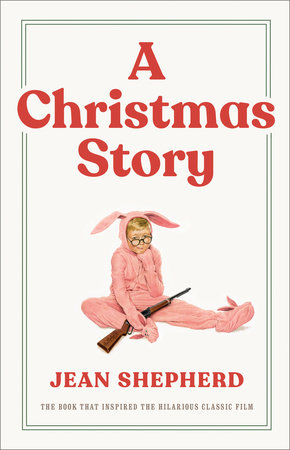 A Christmas Story by Jean Shepherd