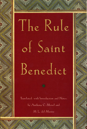 The Rule of St. Benedict by Anthony C. Meisel