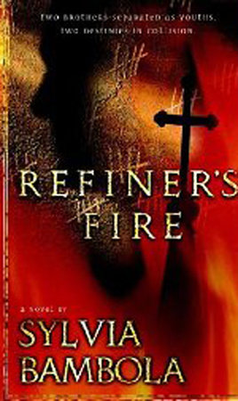 Refiner's Fire by Sylvia Bambola