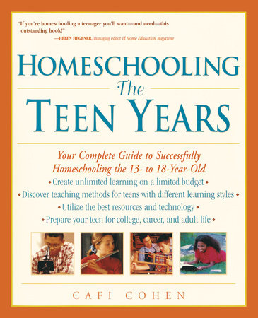 Homeschooling: The Teen Years by Cafi Cohen