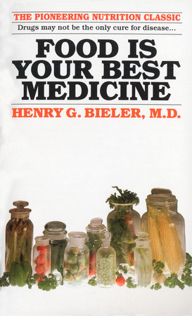 Food Is Your Best Medicine by Henry G. Bieler, M.D.