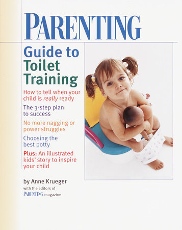 PARENTING Guide to Toilet Training by Parenting Magazine Editors