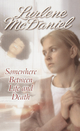 Somewhere Between Life and Death by Lurlene McDaniel