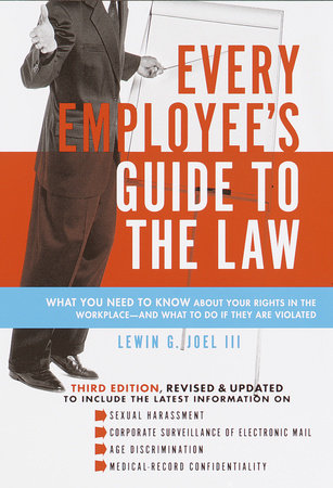 Every Employee's Guide to the Law by Lewin G. I Joel, II