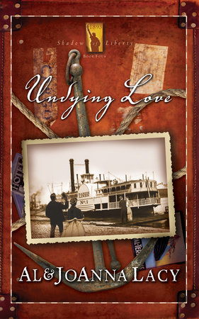 Undying Love by Al Lacy and Joanna Lacy