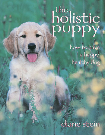 The Holistic Puppy by Diane Stein