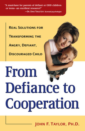 From Defiance to Cooperation by John F. Taylor, Ph.D.