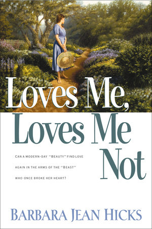 Loves Me, Loves Me Not by Barbara Jean Hicks