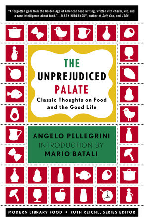 The Unprejudiced Palate by Angelo M. Pellegrini