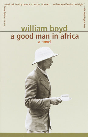 A Good Man in Africa by William Boyd