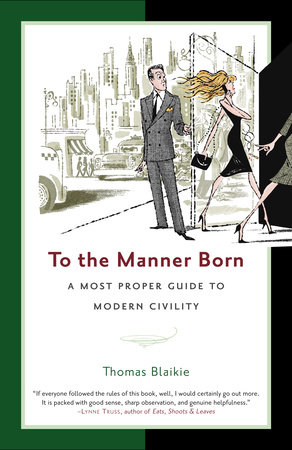 To the Manner Born by Thomas Blaikie