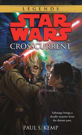Crosscurrent: Star Wars Legends by Paul Kemp