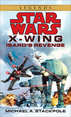 Isard's Revenge: Star Wars Legends (Rogue Squadron) by Michael A. Stackpole