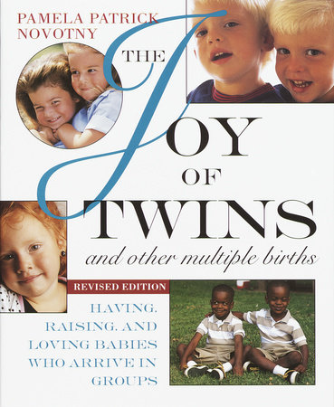 The Joy of Twins and Other Multiple Births by Pamela Patrick Novotny