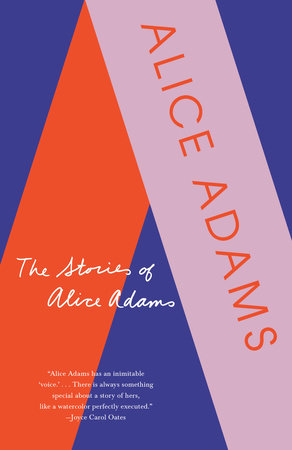 The Stories of Alice Adams by Alice Adams