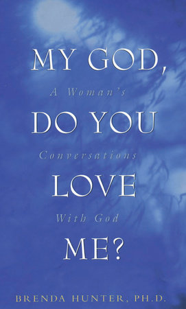 My God, Do You Love Me? by Brenda Hunter